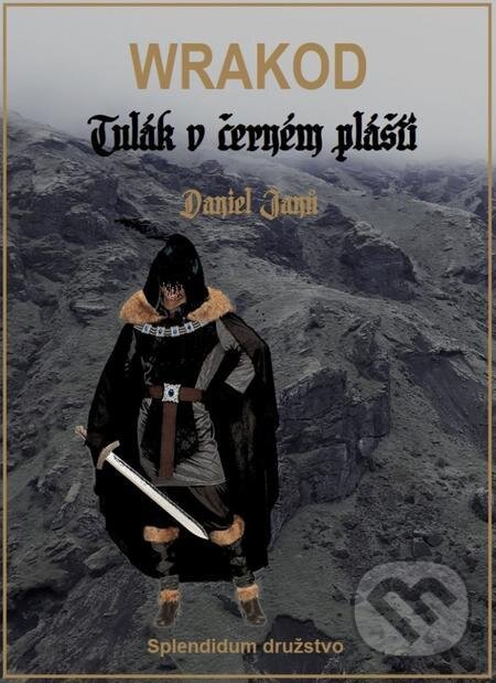 E-kniha: WRAKOD - Tulák v černém plášti (Daniel Janů). Splendidum družstvo
