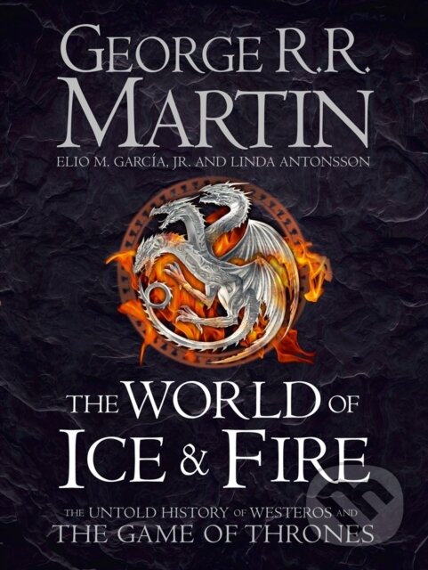 E-kniha: World of Ice and Fire (Elio M. Garcia Jr., George R.R. Martin a Linda Antonsson). HarperCollins, 2014