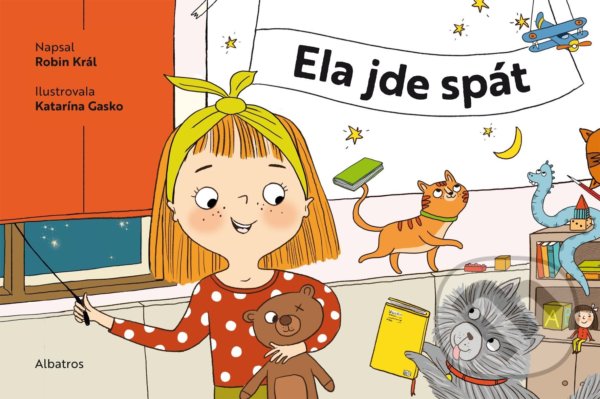 Levně Ela jde spát (pro holčičky) - Robin Král, Katarína Gasko (ilustrátor) - kniha z kategorie Básničky