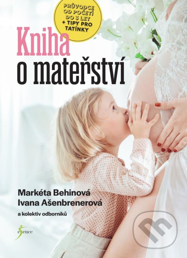 Kniha o mateřství - Markéta Behinová, Ivana Ašenbrenerová, Esence, 2021