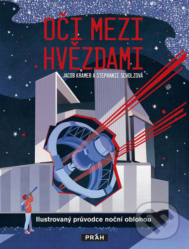 Levně Oči mezi hvězdami (Ilustrovaný průvodce noční oblohou) - kniha z kategorie Naučné knihy