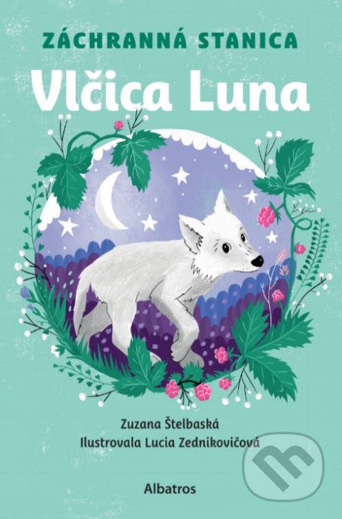 Záchranná stanica: Vlčica Luna - Zuzana Štelbaská, Lucia Zednikovičová (ilustrátor), Albatros SK, 2021