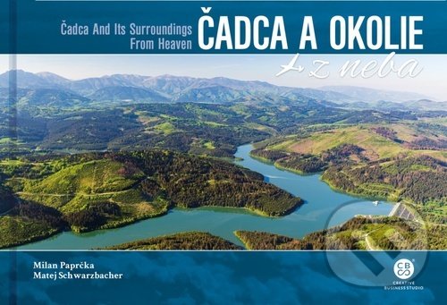 Levně Čadca a okolie z neba - Matej Schwarzbacher, Milan Paprčka - kniha z kategorie Obrazové publikácie