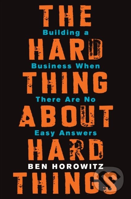 E-kniha: Hard Thing About Hard Things (Ben Horowitz). HarperCollins, 2014