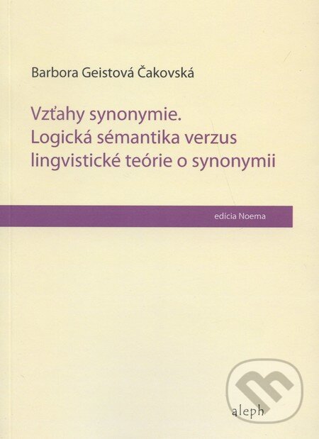 Levně Vzťahy synonymie (Logická sémantika verzus lingvistické teórie o synonymii) - kniha z kategorie Štúdie