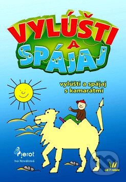 Kniha: Vylúšti a spájaj s kamarátmi (Iva Nováková). Pierot, 2011