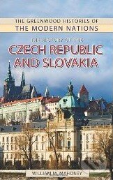 Levně The History of the Czech Republic and Slovakia - William M. Mahoney - kniha z kategorie Odborné a náučné