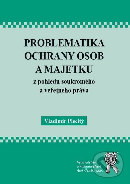 Levně Problematika ochrany osob a majetku z pohledu soukromého a veřejného práva - kniha z kategorie Právo