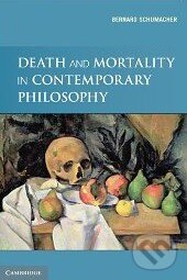 Levně Death and Mortality in Contemporary Philosophy - Bernard Schumacher - kniha z kategorie Odborné a náučné