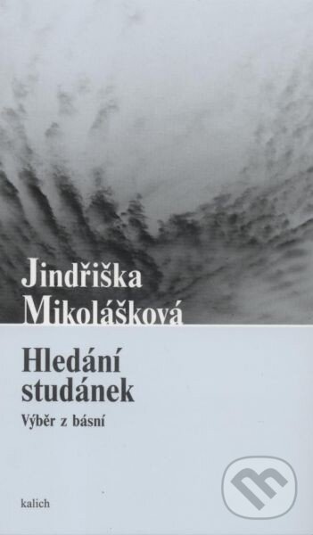 Levně Hledání studánek (Výběr z básní) - Jindřiška Mikolášková - kniha z kategorie Poézia