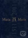 Kniha: Maria Maria 1511 / 2011 (MuMo). MuMo, 2011