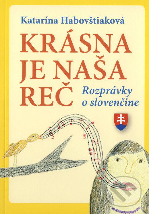 Levně Krásna je naša reč (Rozprávky o slovenčine) - Katarína Habovštiaková - kniha z kategorie Rozprávky