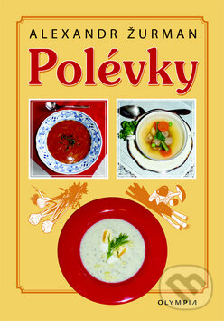 Levně Polévky - Alexandr Žurman - kniha z kategorie Podľa potraviny