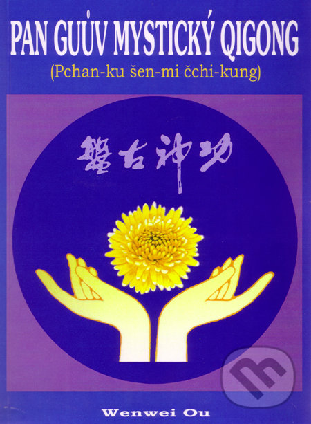 Pan Guův mystický qigong - Wenwei Ou, CAD PRESS, 2011