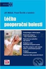 Kniha: Léčba pooperační bolesti (Jiří Málek a kolektiv). Mladá fronta, 2011