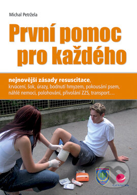 První pomoc pro každého - Michal Petržela, Grada, 2007