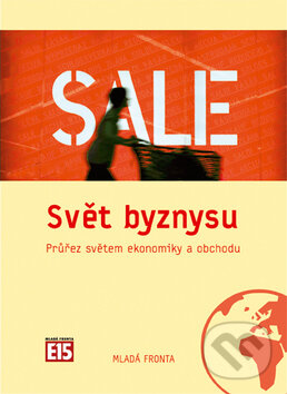 Levně Sale: Svět byznysu (Průrez světem ekonomiky a obchodu) - kniha z kategorie Management v podnikaní