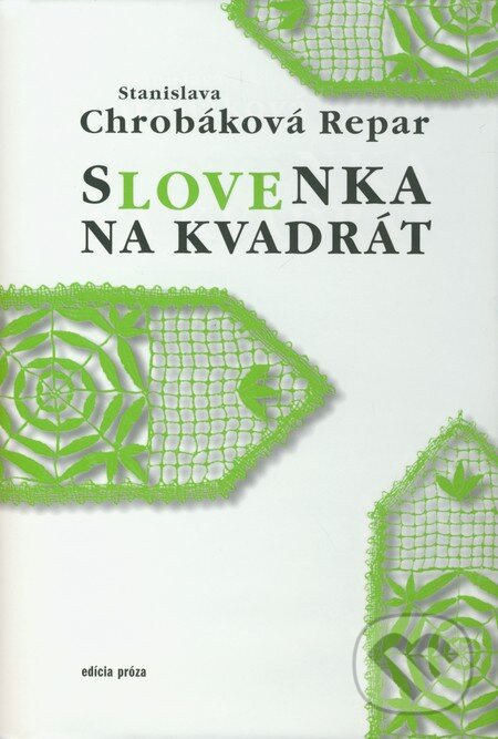 Levně Slovenka na kvadrát - Stanislava Chrobáková Repar - kniha z kategorie Beletria