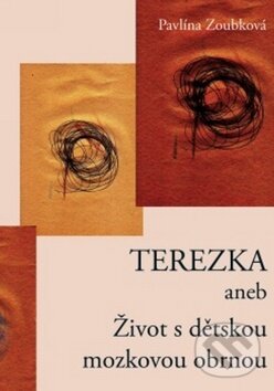 Levně Terezka (aneb Život s dětskou mozkovou obrnou) - Pavlína Zoubková - kniha z kategorie Pediatria