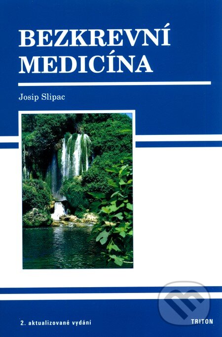 Kniha: Bezkrevní medicína (Josip Slipac). Triton, 2011