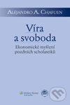 Levně Víra a svoboda - Alejandro A. Chafuen - kniha z kategorie Politológia a politika