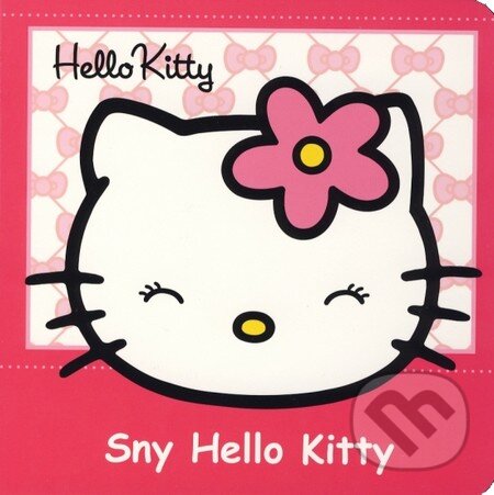 Kniha: Hello Kitty: Sny Hello Kitty (Egmont SK). Egmont SK, 2011