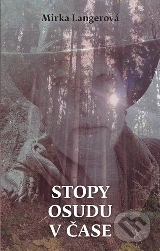 Levně Stopy osudu v čase - Mirka Langerová - kniha z kategorie Poézia