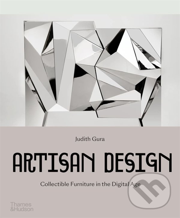 Levně Artisan Design (Collectible Furniture in the Digital Age) - kniha z kategorie Design