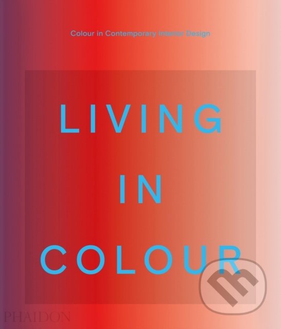 Levně Living in Colour (Colour in Contemporary Interior Design) - kniha z kategorie Design