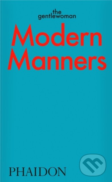Modern Manners by The Gentlewoman, Phaidon, 2021
