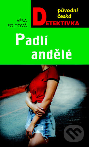 Levně Padlí andělé - Věra Fojtová - kniha z kategorie Detektívky, trilery a horory