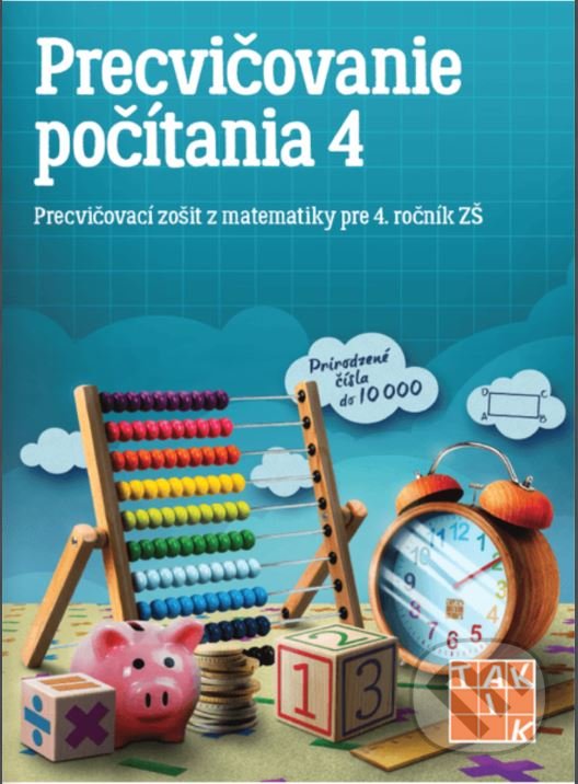 Levně Precvičovanie počítania pre 4.ročník ZŠ (Precvičovací zošit z matematiky pre 4. ročník ZŠ) - kniha z kategorie 1. stupeň
