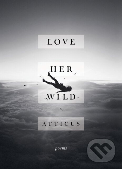 E-kniha: Love Her Wild (Atticus)