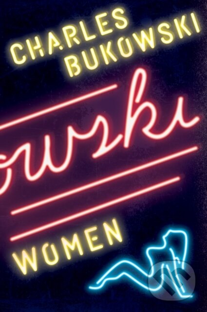 E-kniha: Women (Charles Bukowski). HarperCollins, 2021
