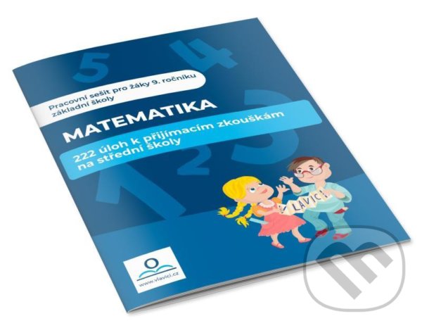 Levně Matematika - 222 úloh k přijímacím zkouškám na střední školy - kniha z kategorie 2. stupeň