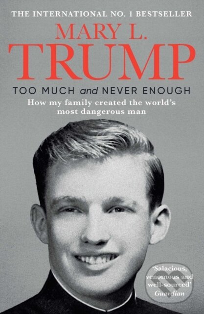 E-kniha: Too Much and Never Enough (Mary L. Trump). Simon & Schuster, 2020