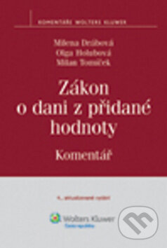 Kniha: Zákon o dani z přidané hodnoty (Milena Drábová a kolektív). Wolters Kluwer ČR, 2011