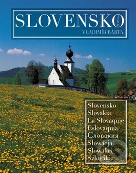 Levně Slovensko (Slovakia/La Slovaquie/Eslovaquia/Słowacja/Slowakei/Szlovákia) - kniha z kategorie Umenie, dizajn a architektúra