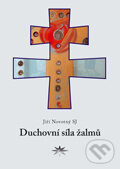 Kniha: Duchovní síla žalmů (Jiří Novotný). Refugium Velehrad-Roma, 2011