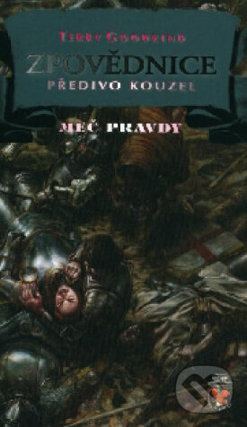 Kniha: Zpovědnice XI. - Předivo kouzel (Terry Goodkind). Classic, 2008