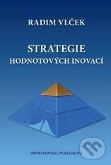 Levně Strategie hodnotových inovací (Tvorba, rozvoj a měřitelnost inovací) - kniha z kategorie Management