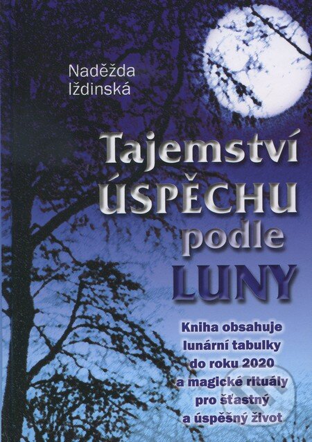 Kniha: Tajemství úspěchu podle Luny (Naděžda Iždinská). ERDELINE, 2009