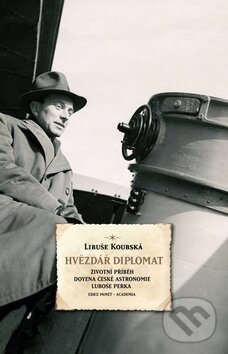 Levně Hvězdář diplomat - Libuše Koubská - kniha z kategorie Životopisy