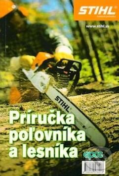 Kniha: Príručka poľovníka a lesníka (Epos). Epos, 2009