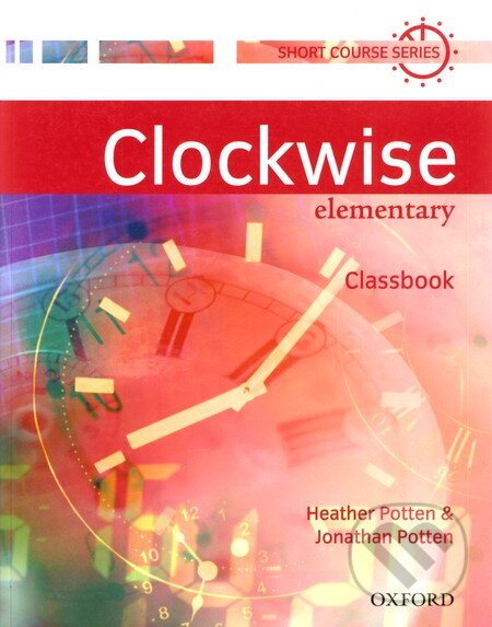 Levně Clockwise elementary Classbook - Heather Potten, Jonathan Potten - kniha z kategorie Jazykové učebnice a slovníky
