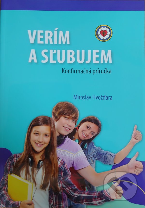 Levně Verím a sľubujem (Konfirmačná príručka) - Miroslav Hvožďara - kniha z kategorie Kresťanstvo