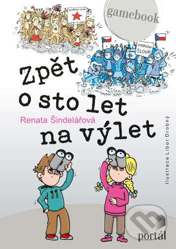 Levně Zpět o sto let na výlet (Gamebook) - Renata Šindelářová, Libor Drobný (Ilustrátor) - kniha z kategorie Naučné knihy