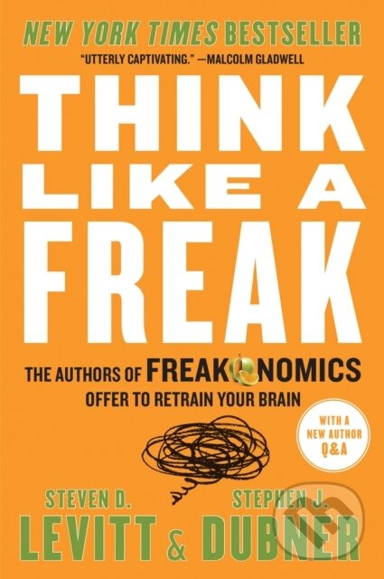 E-kniha: Think Like a Freak (Stephen J. Dubner a Steven D. Levitt). HarperCollins, 2014