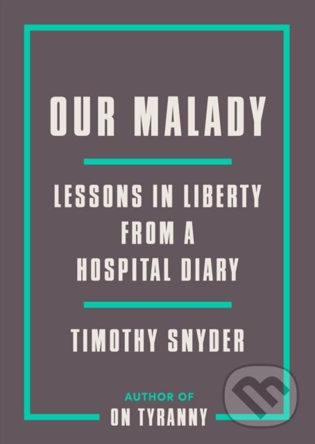 E-kniha: Our Malady (Timothy Snyder). Crown, 2020