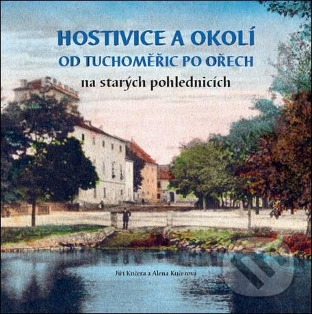 Levně Hostivice a okolí od Tuchoměřic po Ořech na starých pohlednicích - kniha z kategorie Humanitné a spoločenské vedy